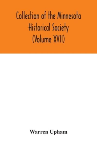 Cover for Warren Upham · Collection of the Minnesota Historical Society (Volume XVII); Minnesota Geographic Names Their origin and Historic Significance (Paperback Book) (2020)