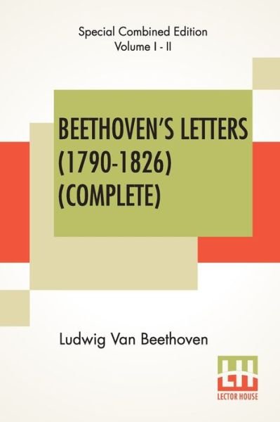 Cover for Ludwig Van Beethoven · Beethoven's Letters (1790-1826) (Complete) (Paperback Book) (2020)