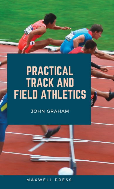 Cover for John Graham · Practical Track and Field Athletics (Gebundenes Buch) (2021)