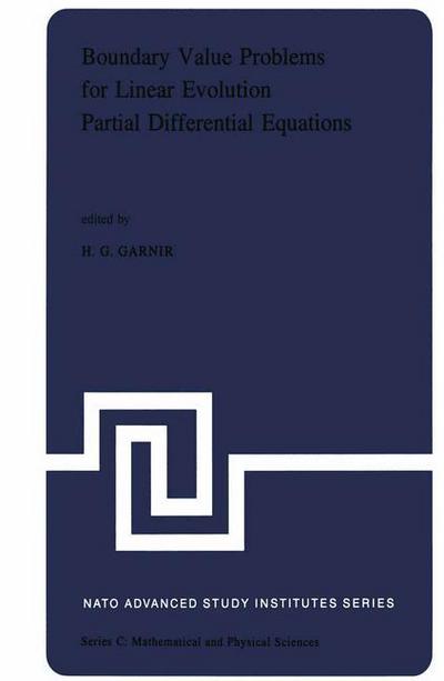 H G Garnir · Boundary Value Problems for Linear Evolution Partial Differential Equations: Proceedings of the Nato Advanced Study Institute Held in Liege, Belgium, September 6-17, 1976 - Nato Science Series C (Taschenbuch) [Softcover Reprint of the Original 1st Ed. 1977 edition] (2011)