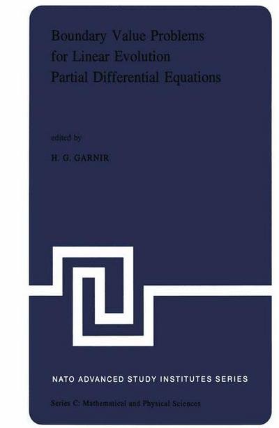 Cover for H G Garnir · Boundary Value Problems for Linear Evolution Partial Differential Equations: Proceedings of the Nato Advanced Study Institute Held in Liege, Belgium, September 6-17, 1976 - Nato Science Series C (Paperback Bog) [Softcover Reprint of the Original 1st Ed. 1977 edition] (2011)