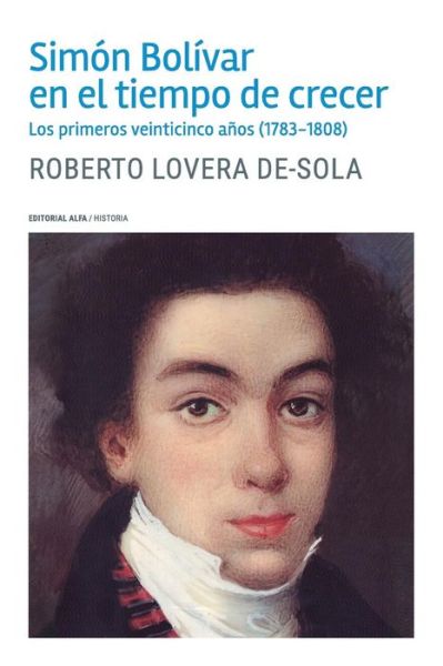 Cover for Roberto Lovera De-Sola · Simon Bolivar en el tiempo de crecer (Paperback Book) (2016)