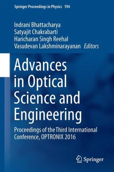 Advances in Optical Science and Engineering: Proceedings of the Third International Conference, OPTRONIX 2016 - Springer Proceedings in Physics - - Books - Springer Verlag, Singapore - 9789811039072 - September 23, 2017