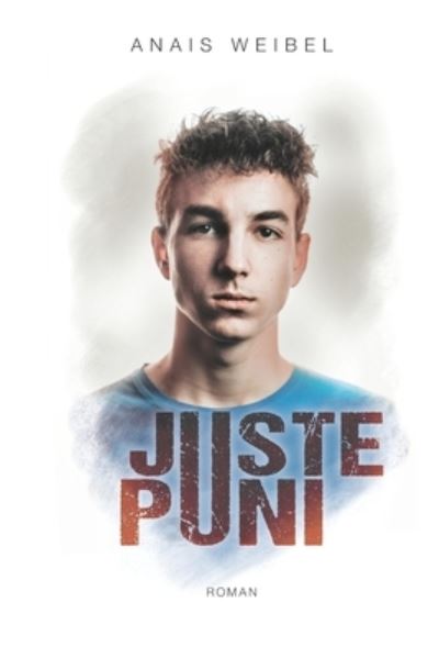 Cover for Anais Weibel · Juste Puni (Paperback Book) (2018)