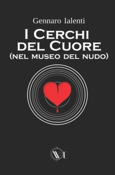 Cover for Gennaro Ialenti · I cerchi del cuore: (nel museo del nudo) (Paperback Book) (2022)