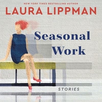 Cover for Laura Lippman · Seasonal Work (CD) (2022)