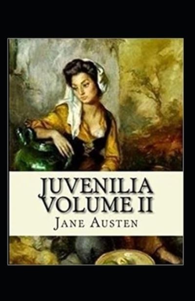 Cover for Jane Austen · Juvenilia Volume II Annotated (Taschenbuch) (2022)