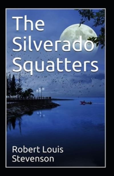 Cover for Robert Louis Stevenson · The Silverado Squatters Annotated (Paperback Book) (2022)