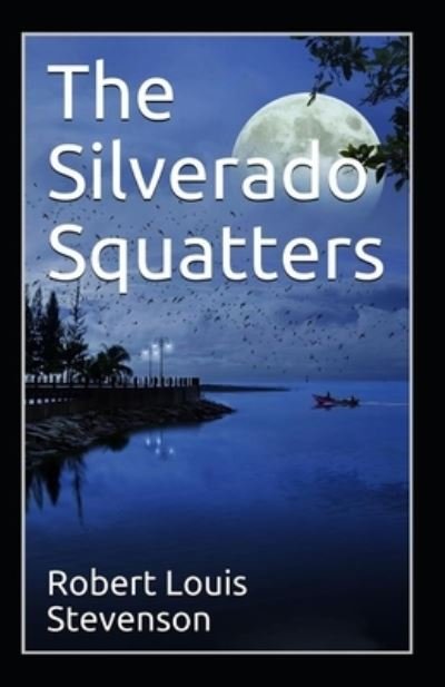 Cover for Robert Louis Stevenson · The Silverado Squatters Annotated (Paperback Bog) (2022)
