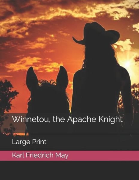Cover for Karl Friedrich May · Winnetou, the Apache Knight (Paperback Book) (2021)