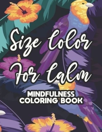 Cover for CC Rates · Size Color For Calm Mindfulness Coloring Book (Paperback Bog) (2020)