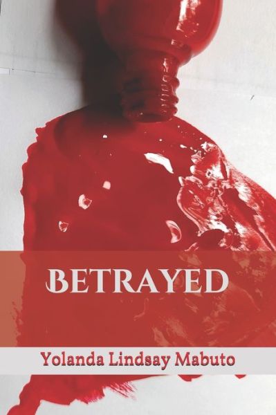 Cover for Yolanda Lindsay Mabuto · Betrayed (Paperback Book) (2020)