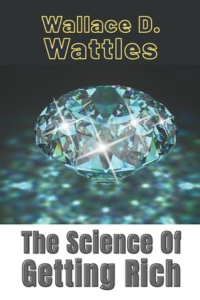 Cover for Wallace D Wattles · The Science Of Getting Rich (Paperback Book) (2020)