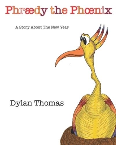 Cover for Dylan Thomas · Phraedy the Phoenix (Pocketbok) (2021)