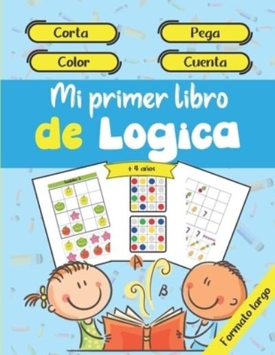 Cover for Acial Editions · Mi primer libro de Lógica - Corta - Pega - Color - Cuenta - + 4 años - Formato largo (Paperback Bog) (2021)