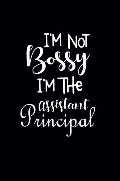 Cover for Zilla Press House · I'm Not Bossy I'm The Assistant Principal (Taschenbuch) (2020)