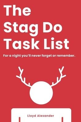 The Stag Do Task List - Lloyd Alexander - Bücher - Independently Published - 9798638700072 - 1. Mai 2020