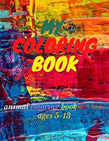 My Coloring Book - Tikama Lmostaph - Livros - Independently Published - 9798650845072 - 3 de junho de 2020