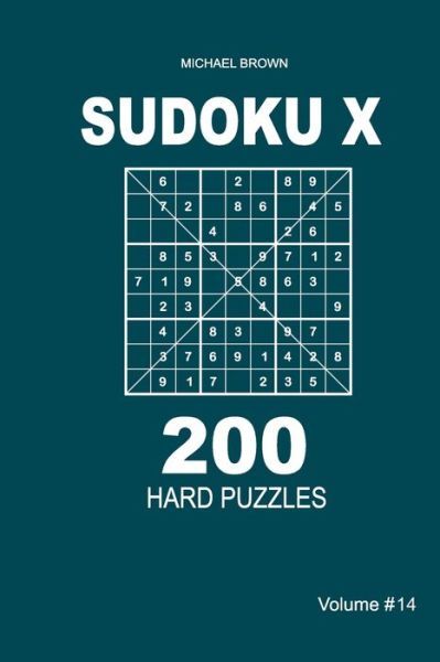 Cover for Michael Brown · Sudoku X - 200 Hard Puzzles 9x9 (Volume 14) (Paperback Book) (2020)