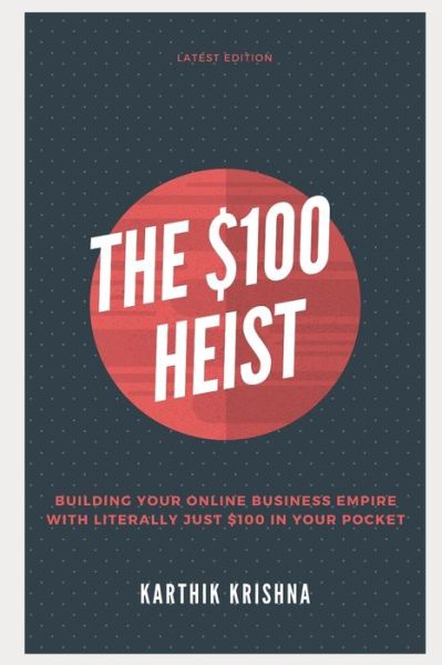 Cover for Karthik Krishna · $100 Heist (Paperback Book) (2021)