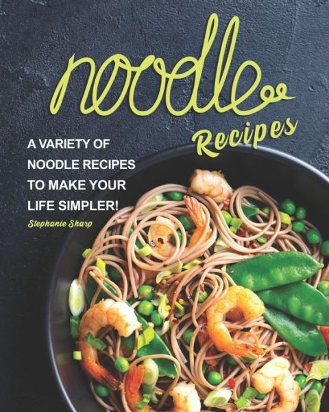 Cover for Stephanie Sharp · Noodle Recipes (Paperback Bog) (2020)