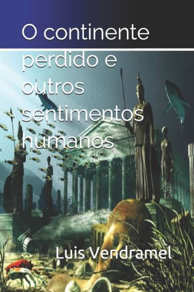 Cover for Luis Vendramel · O continente perdido e outros sentimentos humanos (Paperback Book) (2020)