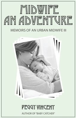 Midwife - Peggy Vincent - Libros - Independently Published - 9798692409072 - 17 de octubre de 2020