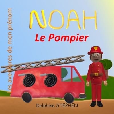 Cover for Delphine Stephen · Noah le Pompier (Paperback Book) (2020)