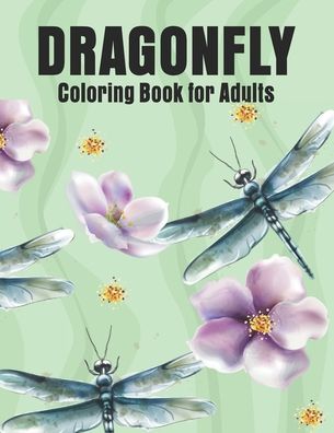 Cover for Elite Press House · Dragonfly Coloring Book for Adults (Paperback Book) (2020)