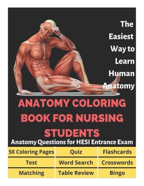 Cover for David Fletcher · Anatomy Coloring Book for Nursing Students - Anatomy Questions for HESI Entrance Exam - 50 Coloring Pages, Flashcards, Table Review, Word Search, Crosswords, Bingo, Matching, Quiz, Test: The Easiest Way to Learn Human Anatomy (Paperback Book) (2021)