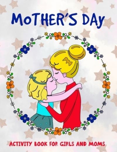 Cover for Marble Bubble Books · Mother's Day Activity Book for Girls and Moms (Paperback Book) (2021)