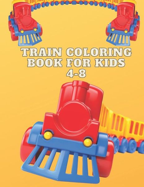 Cover for Smds Hafiz Publishing · Train Coloring Book For Kids 4-8: Train Coloring Funny Activity Book For Preschooler Boys &amp; Girls (Pocketbok) (2021)