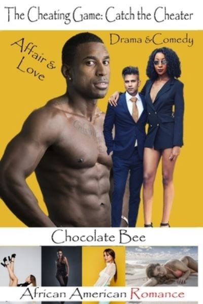 Cover for Chocolate Bee · The Cheating Game: Catch the Cheater: (Most dramatic African American contemporary romance Series 1-7. Epic romance Comedy. Catch the cheater. A women fiction novel by Chocolate Bee.) (Paperback Book) (2021)