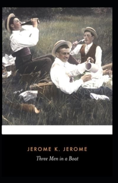 Cover for Jerome K Jerome · Three Men in a Boat Illustrated (Taschenbuch) (2021)