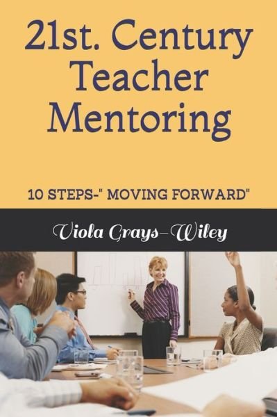Cover for Viola Grays-Wiley · 21st. Century Teacher Mentoring (Pocketbok) (2021)