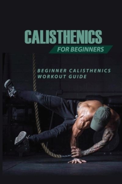 Cover for Ardell Craw · Calisthenics For Beginners (Pocketbok) (2021)