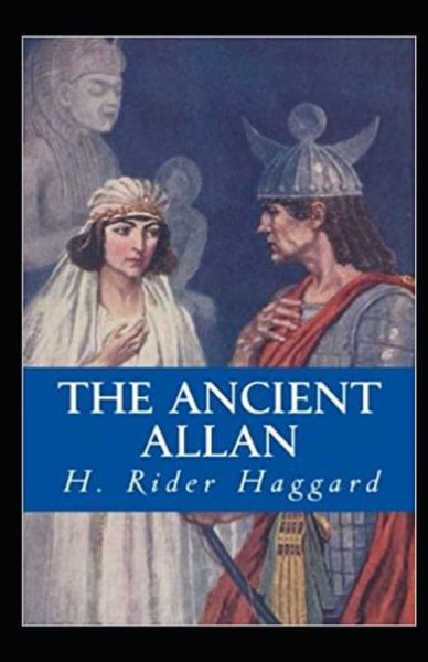 Cover for Henry Rider Haggard · The Ancient Allan Annotated (Paperback Book) (2021)