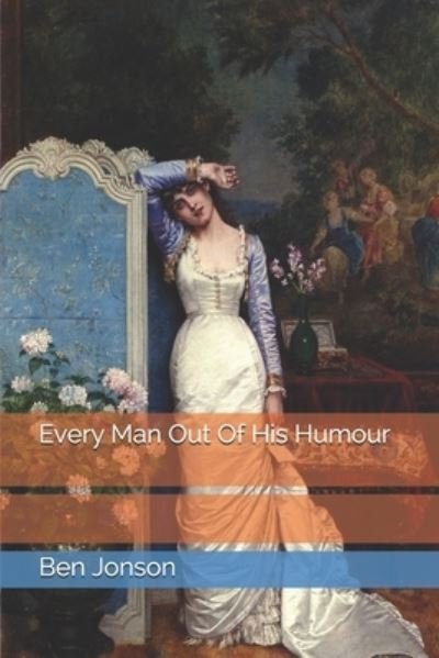 Cover for Ben Jonson · Every Man Out Of His Humour (Paperback Bog) (2021)