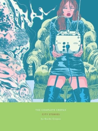 The Complete Crepax: City Stories: Volume 9 - Guido Crepax - Livres - Fantagraphics - 9798875000072 - 10 décembre 2024