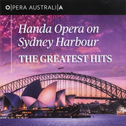 Cover for Opera Australia · Handa Opera on Sydney Harbour: Greatest Hits (CD) (2017)
