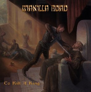 Cover for Manilla Road · To Kill a King (LP/CD) (2017)