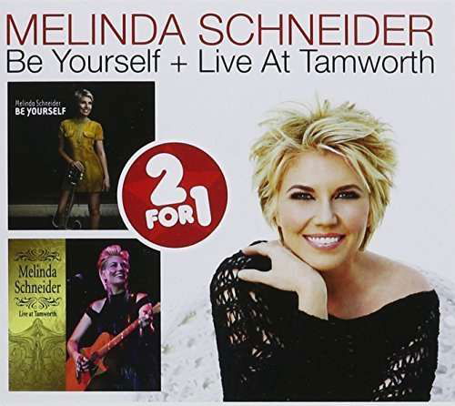 2 For 1:Be Yourself / Live At Tamworth - Melinda Schneider - Muzyka - FANFARE - 0602547415073 - 26 czerwca 2015