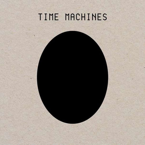 Time Machines - Coil - Musiikki - DAIS - 0651402785073 - perjantai 27. lokakuuta 2017