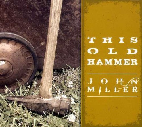 Cover for John Miller · This Old Hammer (CD) (2008)