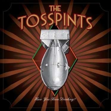 Cover for Tosspints · Have You Been Drinking (LP) (2016)