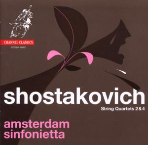 Shostakovich: String Quartets 2 & 4 - Amsterdam Sinfonietta - Musiikki - CHANNEL CLASSICS - 0723385260073 - maanantai 12. marraskuuta 2007