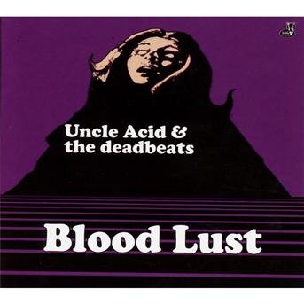 Cover for Uncle Acid &amp; the Deadbeats · Blood Lust (CD) [Limited edition] (2012)
