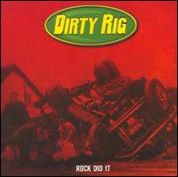 Cover for Dirty Rig · Rock Did It (CD) [Limited edition] (2006)