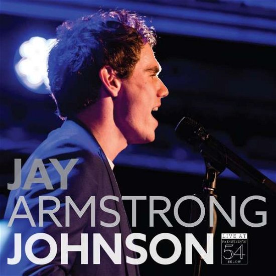 Live at Feinstein's/54 Below - Jay Armstrong Johnson - Musikk - BROADWAY - 0888295482073 - 16. september 2016