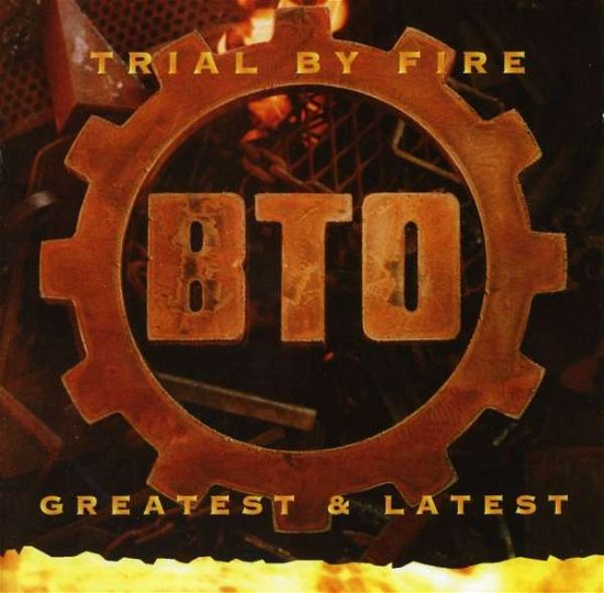 Cover for Bachman Turner Overdrive · Trial by Fire - Greatest (CD) (2006)